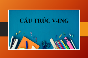 Cấu trúc V-ing thông dụng trong tiếng Anh & Bài tập vận dụng (2025)