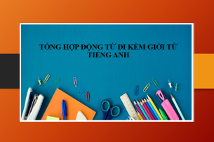 Tổng hợp những động từ đi kèm giới từ tiếng Anh thông dụng (Verb + Pre) & Bài tập vận dụng (2025)