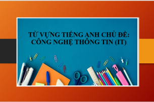 Từ vựng tiếng Anh chủ đề: Công nghệ thông tin (IT) (2025)