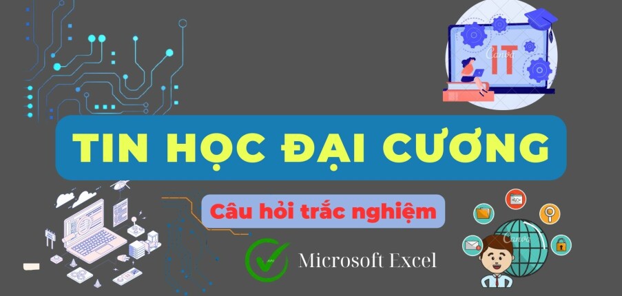 Câu hỏi trắc nghiệm ôn tập phần MICROSOFT EXCEL (có đáp án) | Tin học đại cương | UEH (2025)