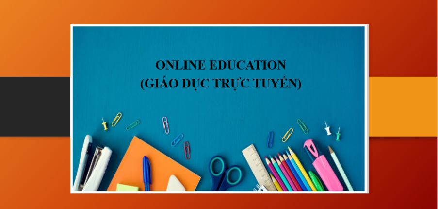 Topic: Online Education (Giáo dục trực tuyến) | Ideas for IELTS Writing - Cách lập dàn ý & Từ vựng cần thiết chủ đề Online Education (2025)