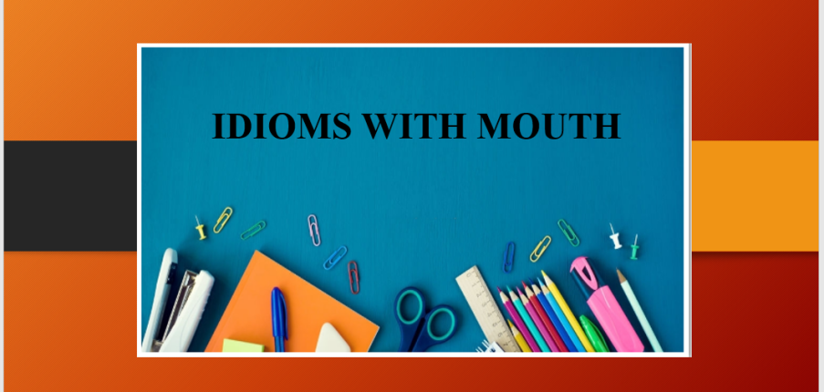 Idioms with Mouth (Thành ngữ với Mouth) | Cách học thành ngữ với Mouth & Bài tập vận dụng (2025)