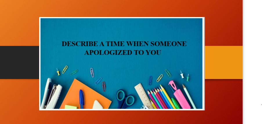 Describe a time when someone apologized to you | Bài mẫu IELTS Speaking Part 2 + 3 (2025)