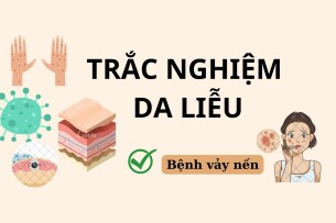 TOP 40 câu hỏi trắc nghiệm Da liễu về BỆNH VẢY NẾN (có đáp án) | Đại học Y dược Huế (2025)