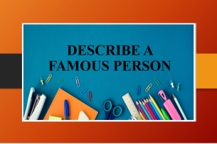 Describe a famous person | Bài mẫu + Từ vựng IELTS Speaking Part 2 (2025)