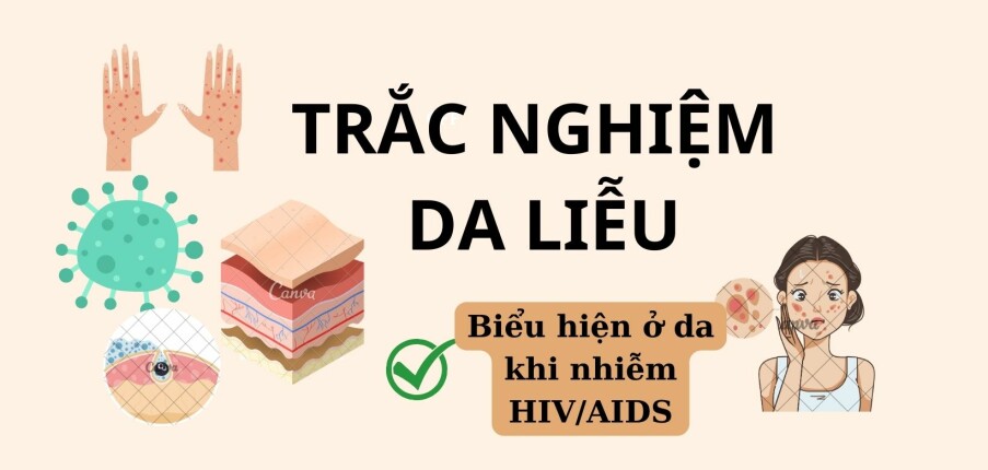 TOP 28 câu hỏi trắc nghiệm Da liễu về Biểu hiện ở da khi nhiễm HIV/AIDS (có đáp án) | Đại học Y dược Huế (2025)