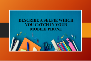 Describe a selfie which you catch in your mobile phone | Bài mẫu IELTS Speaking Part 2 (2025)