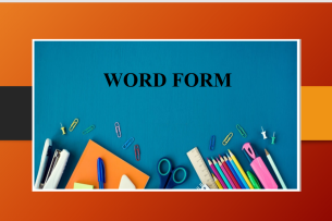 Word Form là gì? | Cách thành lập Word Form để nhận biết và phân biệt loại từ - Bài tập vận dụng (2025)