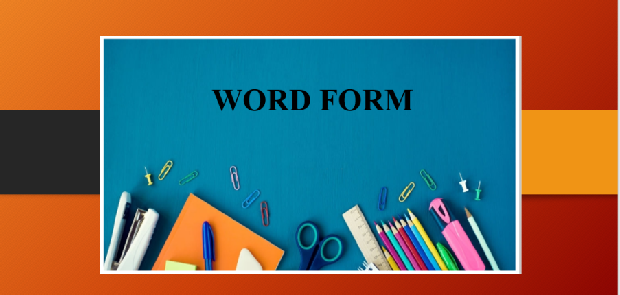 Word Form là gì? | Cách thành lập Word Form để nhận biết và phân biệt loại từ - Bài tập vận dụng (2025)