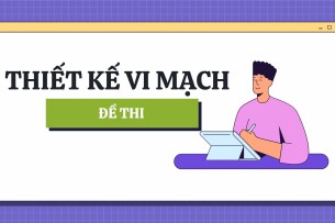 Đề thi cuối kỳ học phần Thiết kế vi mạch (có đáp án) | Đại học Bách Khoa Hồ Chí Minh (2025)