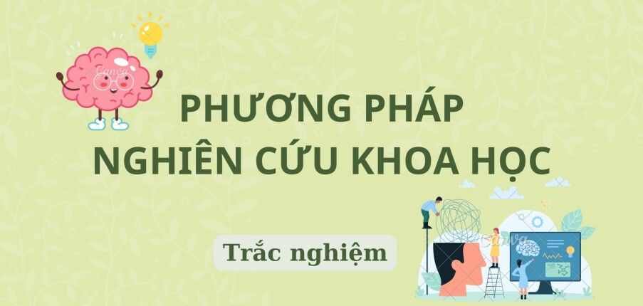 38 câu hỏi trắc nghiệm Phương pháp nghiên cứu khoa học (có đáp án) hay, hấp dẫn nhất (2025)