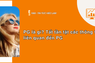 PG là gì? Tất tần tật các thông tin liên quan đến PG