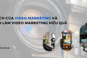 Lợi ích của video Marketing là gì? Hướng dẫn cách làm video Marketing hiệu quả