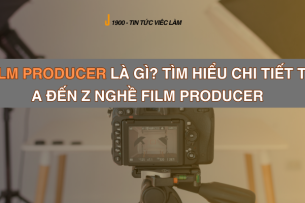 Film producer là gì? Tìm hiểu chi tiết từ A đến Z nghề Film producer  