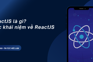 ReactJS là gì? Các khái niệm về ReactJS