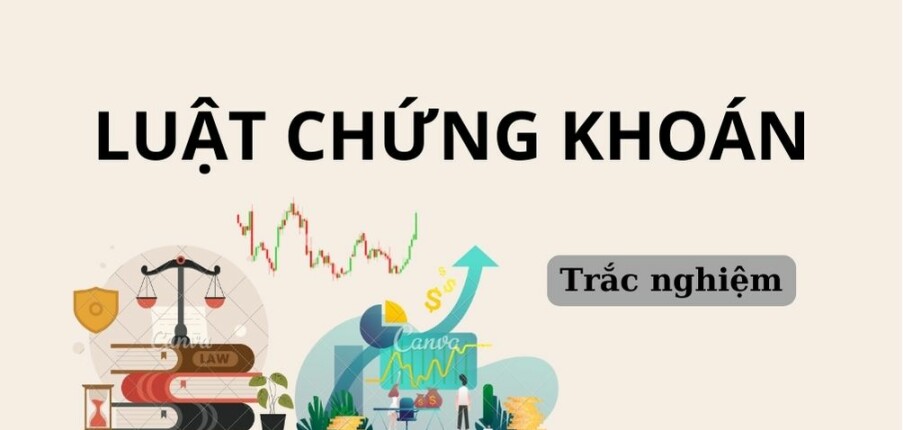 93 Câu hỏi trắc nghiệm Luật chứng khoán (có đáp án) | Trường Đại học Kinh tế Thành phố Hồ Chí Minh (2025)