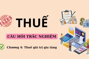 42 Câu hỏi trắc nghiệm về THUẾ GIÁ TRỊ GIA TĂNG (có đáp án) | Trường Đại học Nguyễn Tất Thành (2025)