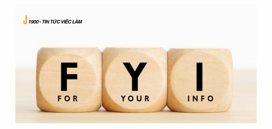FYI là gì? Khi nào nên sử dụng FYI?