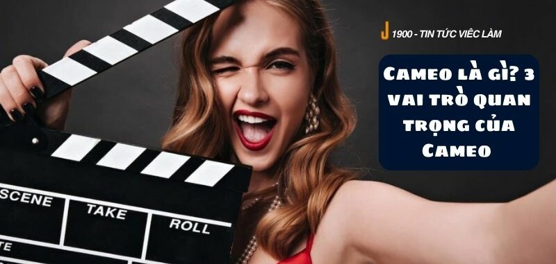 Cameo là gì? 3 vai trò quan trọng của Cameo