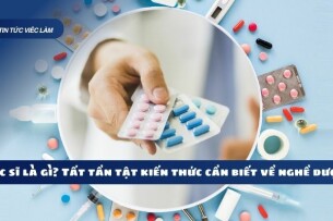 Dược sĩ là gì? Tất tần tật kiến thức cần biết về nghề dược sĩ