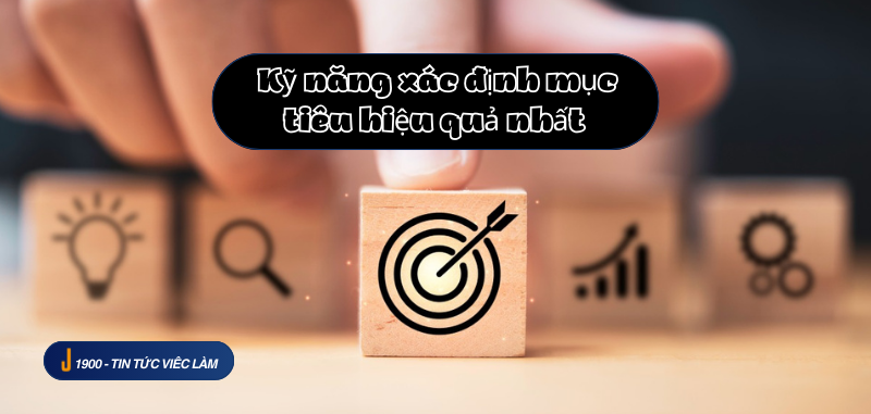 Kỹ năng xác định mục tiêu hiệu quả nhất