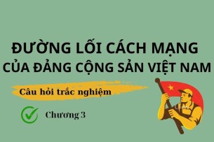 73 Câu hỏi trắc nghiệm về Đường lối kháng chiến chống thực dân Pháp và đế quốc Mỹ xâm lược (có đáp án) | Đề cương ôn tập môn Đường lối cách mạng của Đảng Cộng Sản Việt Nam (2025)
