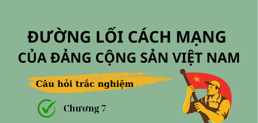 75 Câu hỏi trắc nghiệm về Đường lối xây dựng, phát triển nền văn hoá và giải quyết các vấn đề xã hội (có đáp án) | Đề cương ôn tập môn Đường lối cách mạng của Đảng Cộng Sản Việt Nam (2025)