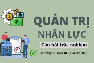 27 Câu hỏi trắc nghiệm TUYỂN DỤNG VÀ LỰA CHỌN (có đáp án) | Quản trị nhân lực | Trường Đại học Hoa Sen (2025)
