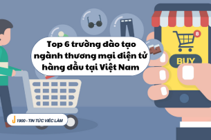  Top 6 trường đào tạo Thương mại điện tử tại Việt Nam (2025)