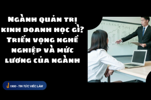 Ngành quản trị kinh doanh học gì? Triển vọng nghề nghiệp và mức lương của ngành (2025)
