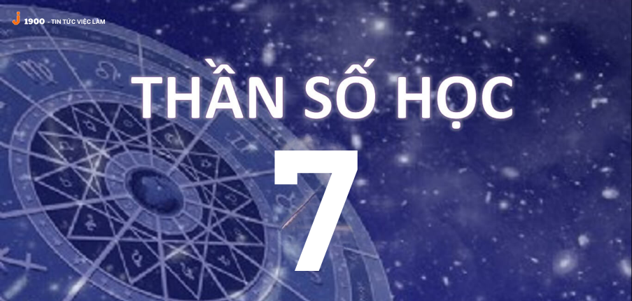 Ý nghĩa của con số chủ đạo 7 trong thần số học