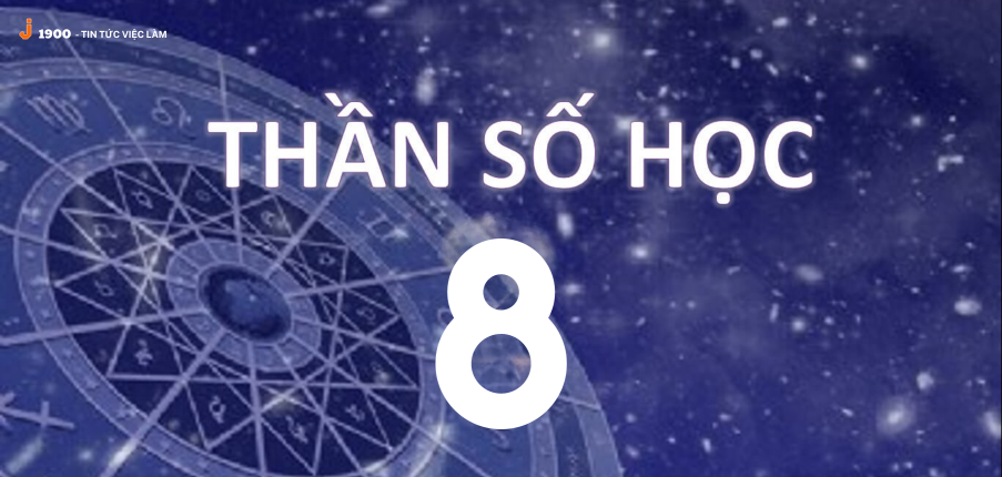 Ý nghĩa của con số chủ đạo 8 trong thần số học