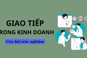 50 Câu hỏi trắc nghiệm môn Giao tiếp trong kinh doanh (có đáp án) | Trường Đại học Kinh tế Đà Nẵng (2025)