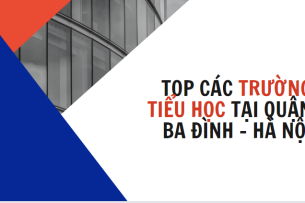 Top 18 trường Tiểu học chất lượng cao tại Quận Ba Đình, Hà Nội (2025)