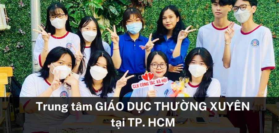 Top 15 trung tâm giáo dục thường xuyên tại TP. HCM (2025)