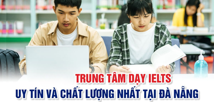 Top 15 địa chỉ học IELTS tốt nhất ở Đà Nẵng (2025)