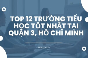 Top 12 trường Tiểu học tốt nhất tại Quận 3, Hồ Chí Minh (2025)