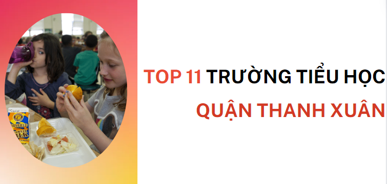 Top 11 trường Tiểu học uy tín tại quận Thanh Xuân (2025)