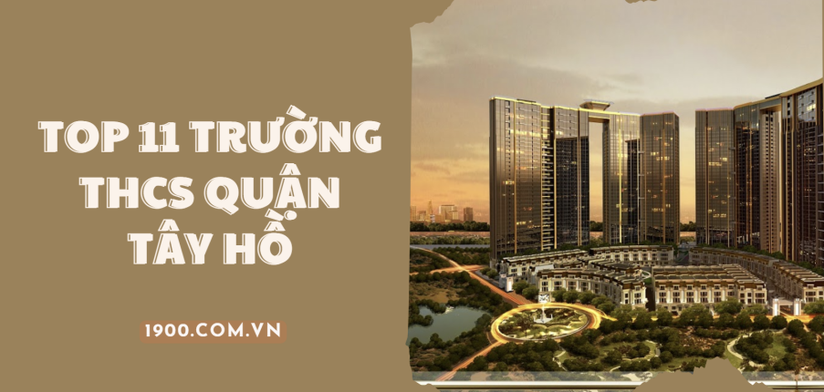 Top 11 trường THCS chất lượng cao tại quận Tây Hồ (2025)