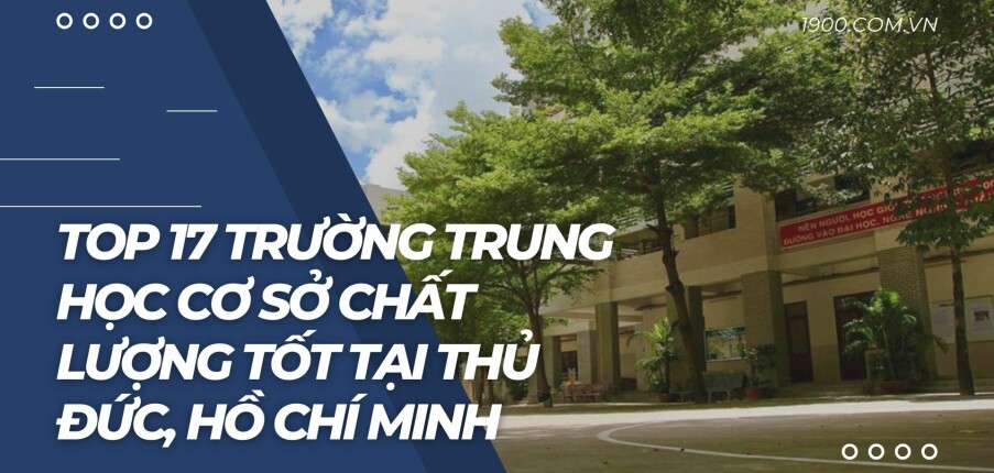 Top 17 trường Trung học cơ sở chất lượng tốt tại Thủ Đức, Hồ Chí Minh (2025)