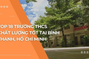 Top 18 trường THCS chất lượng tốt tại Bình Thạnh, Hồ Chí Minh (2025)