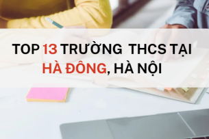 Top 13 trường THCS chất lượng tại Hà Đông, Hà Nội (2025)