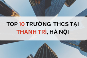 TOP 10 trường THCS chất lượng cao tại Thanh Trì, Hà Nội (2025)
