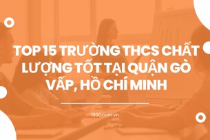 Top 15 trường THCS chất lượng tốt tại quận Gò Vấp, Hồ Chí Minh (2025)