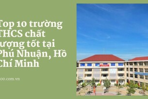 Top 10 trường THCS chất lượng tốt tại Phú Nhuận, Hồ Chí Minh (2025)