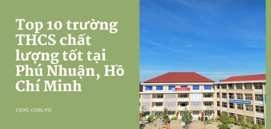 Top 10 trường THCS chất lượng tốt tại Phú Nhuận, Hồ Chí Minh (2025)