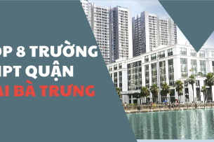TOP 8 trường THPT chất lượng cao tại quận Hai Bà Trưng (2025)