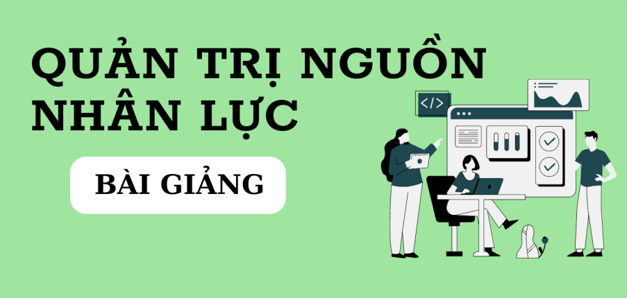 Bài giảng PPT (Power Point) học phần Quản trị nguồn nhân lực | SLIDE | Đại học Ngoại Thương (2025)