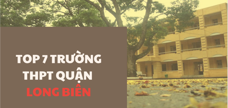 Top 7 trường THPT chất lượng cao tại quận Long Biên (2025)