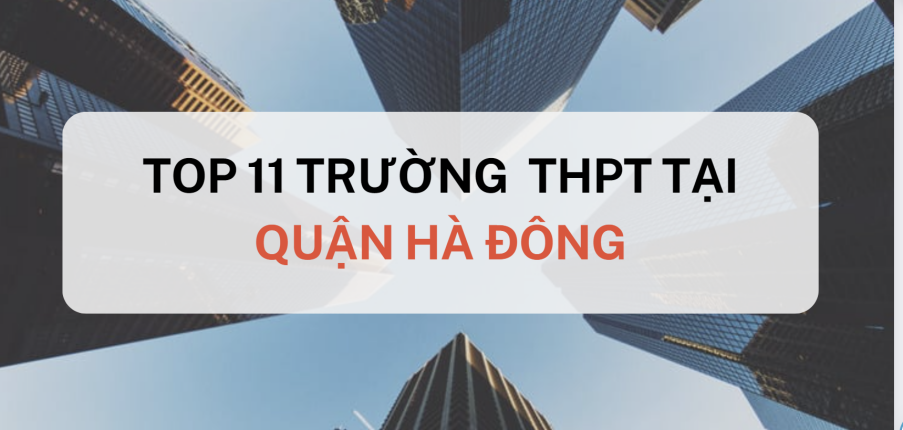 TOP 11 trường THPT chất lượng cao tại quận Hà Đông (2025)